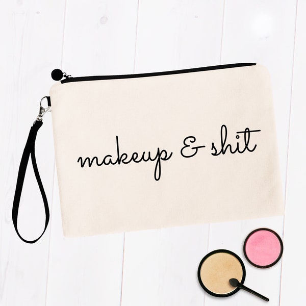 Makeup & Shit Cosmetic Pouch, Funny Cosmetic Bag, Toiletry Travel Bag
