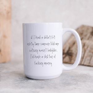 If I Had a Dollar, Funny Swearing Best Friend Female, Birthday Gift Ideas, Mugs with Sayings
