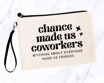 Best Friend Gifts, Chance Made Us Coworkers Funny Cosmetic Bag, Best Friend Birthday Female, Gift for Her