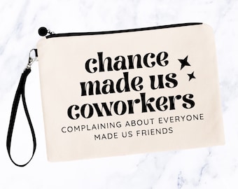 Best Friend Gifts, Chance Made Us Coworkers Funny Cosmetic Bag, Best Friend Birthday Female, Gift for Her, PG Version