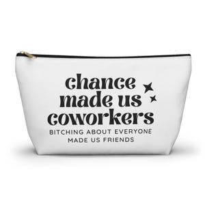 Best Friend Gifts, Chance Made Us Coworkers Funny Cosmetic Bag, Best Friend Birthday Female, Gift for Her