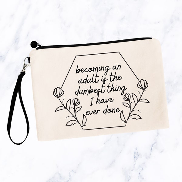 Best Friend Gifts, Becoming ad Adult Dumbest Things Funny Cosmetic Bag, Best Friend Birthday Female, Gift for Her