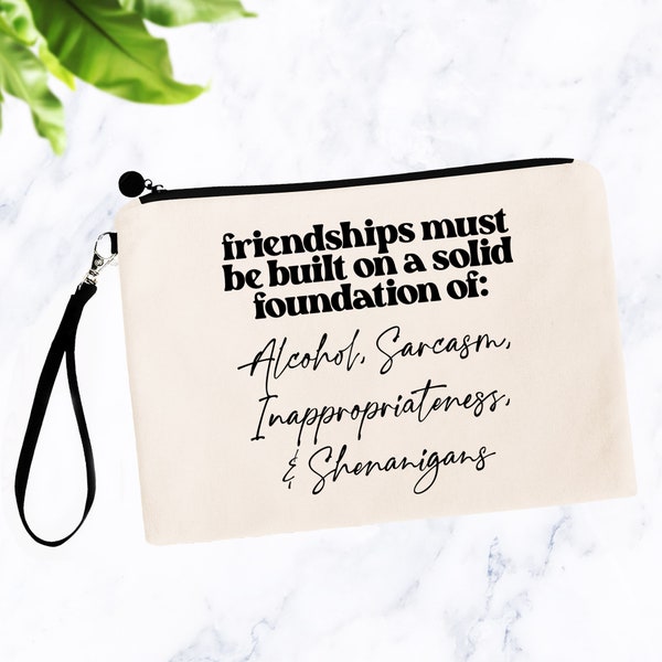 Best Friend Gifts, Solid Foundations of Friendship Funny Cosmetic Bag, Best Friend Birthday Female, Gift for Her