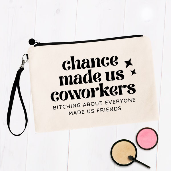 Chance Made Us Coworkers Funny Cosmetic Bag, Best Friend Gift, Best Friend Birthday Female, Gift for Her