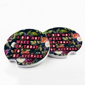 I Did Not Wake Up To Be Average, Motivational Car Coasters, Best Friend Female, Birthday Gift Ideas, Sandstone Cup Holder Car Coaster