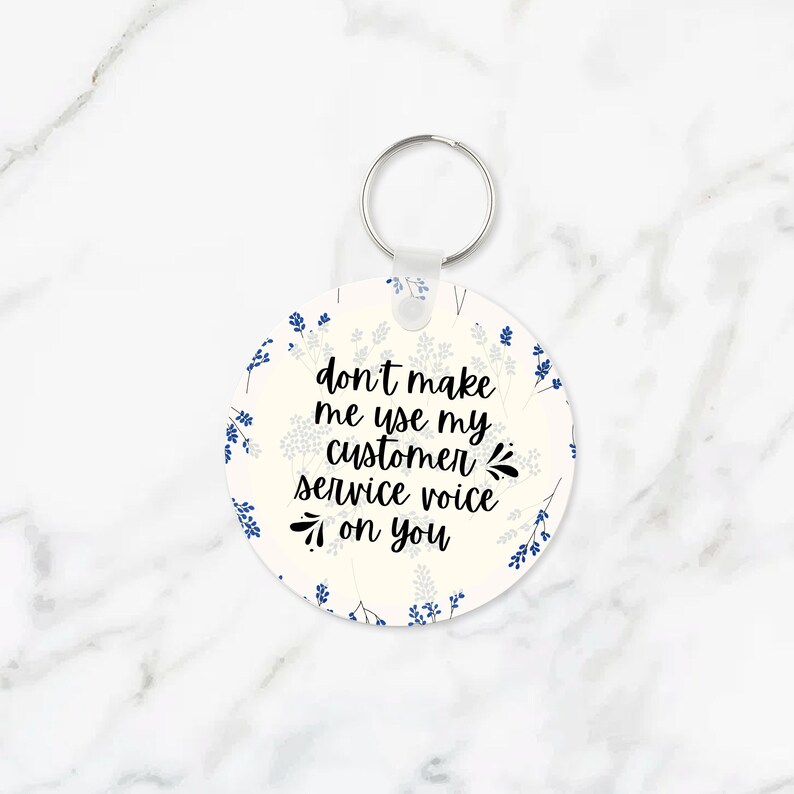 Don't Make Me Use My Customer Service Voice, Funny Keychains, Best