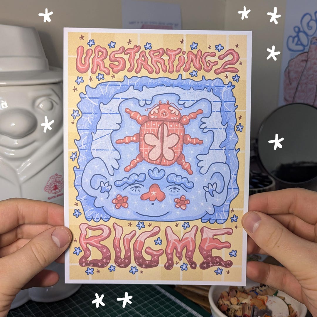 You're Starting to BUG ME - A5 Art Print on Matte 250gsm Card ...