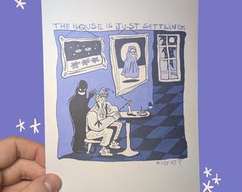 the house is SETTLING - A5 illustration art print on matte 250gsm card, wall art, home decor, frameless poster, printed art, ghost hunting