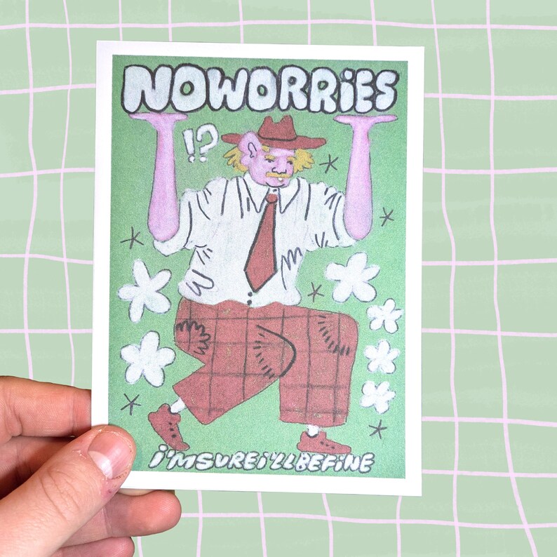 Puede incluir: Una tarjeta ilustrada verde y blanca con un personaje de dibujos animados que lleva un sombrero y pantalones de cuadros. El texto de la tarjeta dice "NOWORRIES!? I'M SURE I'LL BE FINE".