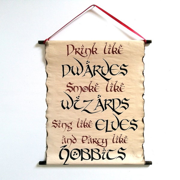 Drink like Dwarves Smoke like Wizards Sing like Elves and Party like Hobbits Handmade Scroll Poster