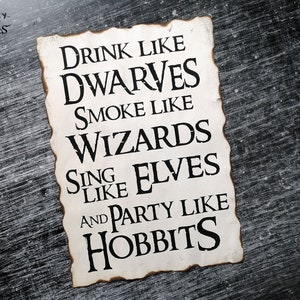 May include: A vintage-style parchment scroll with the text "Drink like Dwarves, Smoke like Wizards, Sing like Elves, and Party like Hobbits".