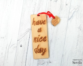Laser Engraved Birch Wood Bookmark, Have a Nice Day