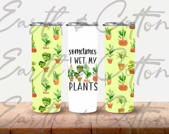Parfois, je mouille mes plantes PNG en téléchargement numérique, 20 oz. Sublimation de gobelet