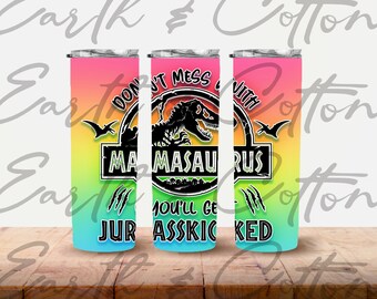 Ne plaisantez pas avec Mamasaurus Minisaurus, vous obtiendrez Jurasskicked PNG Téléchargement numérique 20 oz. Sublimation de gobelet