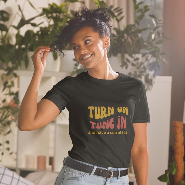70s inspired T-shirt - retro vintage style with funny slogan.  Turn on, tune In and have a cup of tea.   Small through to 3XL.