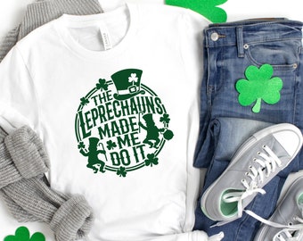 Leprechauns Made Me Do It Shirt, St Patrick Day Shirt, Irish Shirt, Lucky Blessed Shirt, Shamrock Shirt, Shenanigans Shirt, Clover Shirt