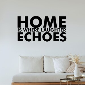 Home Is Laughter Echoes Wall Decal, Wall Quote Decal, Wall  Quote Sticker, Quote Wall Art, Cute Wall Sticker, Removeable Wall Decal