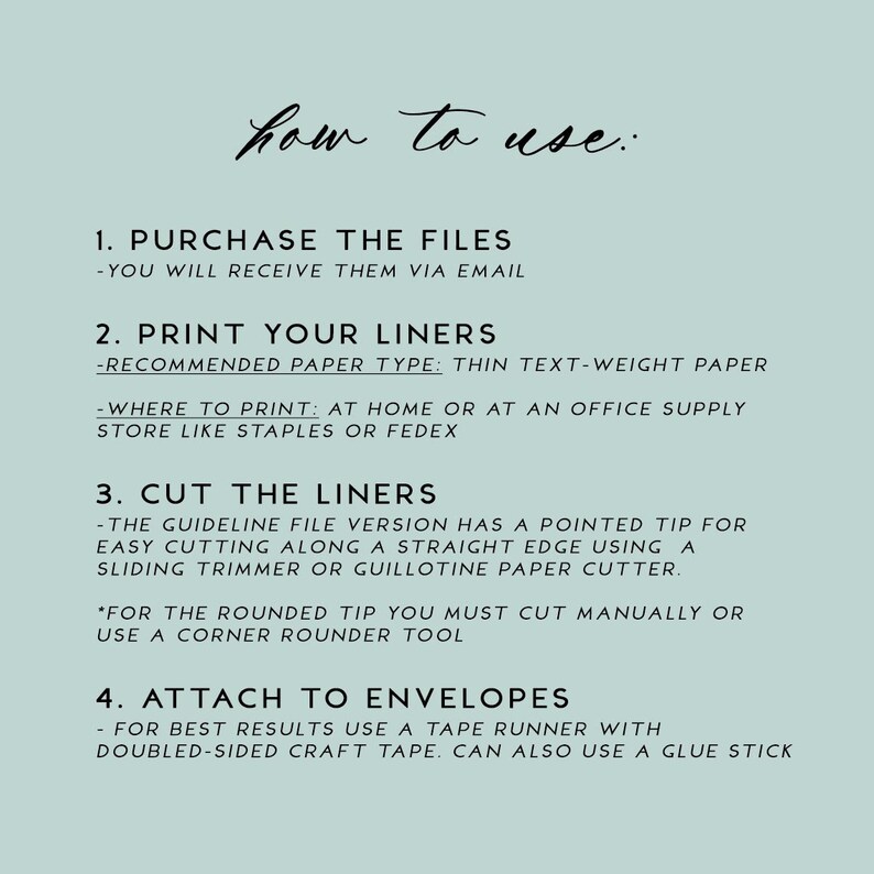 May include: A light blue background with black text explaining how to use printable envelope liners. The text includes instructions for purchasing, printing, cutting, and attaching the liners to envelopes.