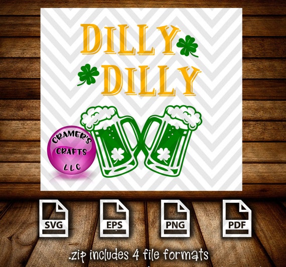 Items Similar To Dilly Dilly St Patrick S Day Svg Cuttable File Irish Png Eps Pdf Shamrock Beercramer S Crafts On Etsy