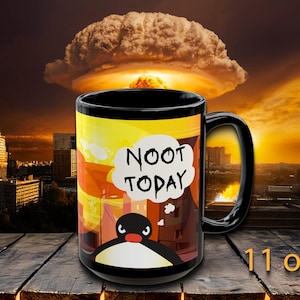 Pingu NOOT TODAY Apocalyptic Mug - Available in 11 oz or 15 oz - Black Ceramic Coffee Mug