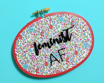 Feminist AF Embroidered Wall Art // Modern Text Embroidery. Empowering Ornament. Gift for Her. Female Empowerment Wall Sign.