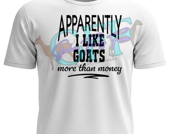 Apparently, I like goats more than money funny goat svg clipart
