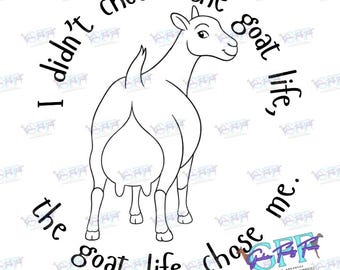 I didn't choose the goat life, the goat life chose me decal sticker