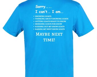 Sorry… I Can’t. I’m Busy With My Goats – Funny Show Goat T-Shirt