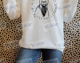 I like big bucks and cannot lie - dairy goat farm shirt