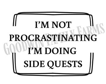 I'm not procrastinating I'm doing side quests SVG Digital Clipart