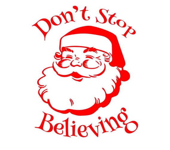 Don't Stop Believing - Santa - 10 Mil Mylar - Reusable Stencil