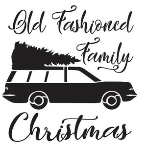 May include: Black and white silhouette of a station wagon with a Christmas tree on top. The text "Old Fashioned Family Christmas" is written above the car.