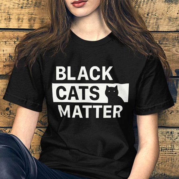 Black Cats Matter Unisex Soft T-shirt, Statement Shirt, Parody, Funny, Cat Lover, Kitten, Void, 9 Lives, Pet Shelter Awareness, 2XL 3XL 4XL