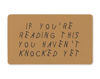 Drake Inspired Funny Doormat, If You're Reading This, 5 Sayings, Polyester Welcome Mat, Housewarming Gift
