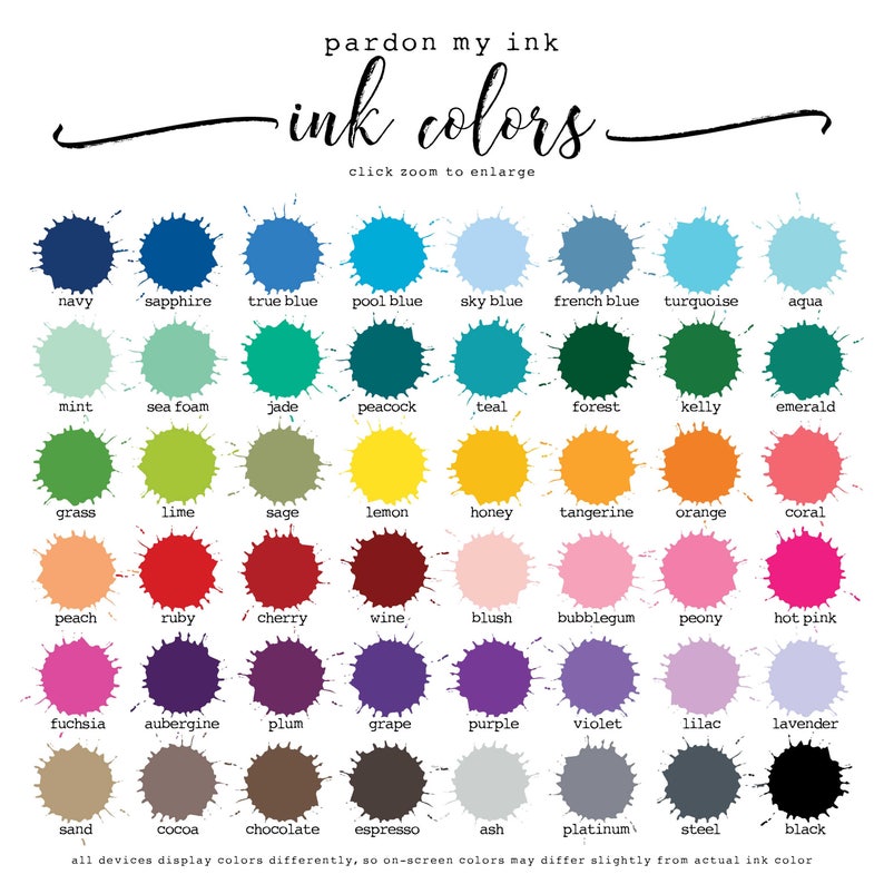May include: A chart of ink colours with names for each colour. The colours are arranged in rows and columns, with the names of the colours listed below each colour swatch. The colours include navy, sapphire, true blue, pool blue, sky blue, french blue, turquoise, aqua, mint, sea foam, jade, peacock, teal, forest, kelly, emerald, grass, lime, sage, lemon, honey, tangerine, orange, coral, peach, ruby, cherry, wine, blush, bubblegum, peony, hot pink, fuchsia, aubergine, plum, grape, purple, violet, lilac, lavender, sand, cocoa, chocolate, espresso, ash, platinum, steel, and black.