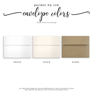 May include: Three envelope samples in white, ivory, and kraft paper. The text "pardon my ink - envelope colours" is at the top of the image. The text "click zoom to enlarge" is below the samples. The text "white", "ivory", and "kraft" are below each sample.