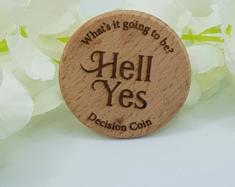 Decision Coin. Flip Hell Yes/Fuck No Coin. For Your Fate. Stocking Filler. Wooden Decision Coin. Gifts for Friends and Family. Novelty Gifts