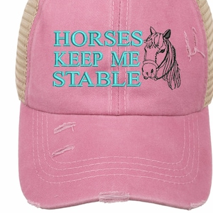 Horses Keep Me Stable hat Criss Cross or High Ponytail Messy Bun or dad baseball cap Cap cat   fun gift Farm Life