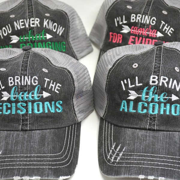 I'll Bring the Alcohol, Bad Decisions,  DISTRESSED TRUCKER HAT I'll be the one Passed out  Baseball Cap bachelorette party Best Alibi Money