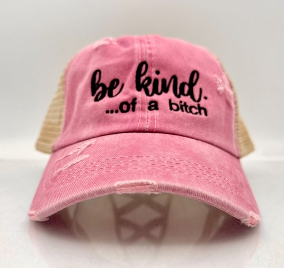 Be Kind of a Bitch Cap, Be Kind hat, Vintage Distressed cap, Women High Ponytail, Messy Bun Cap, vintage  cap, funny cap
