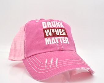 Drunk Wives Matter Distressed Trucker Hat - Ponytail Messy Bun