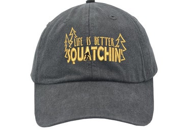 Life is Better Squatchin' Hat: Embroidered Bigfoot Camping Cap