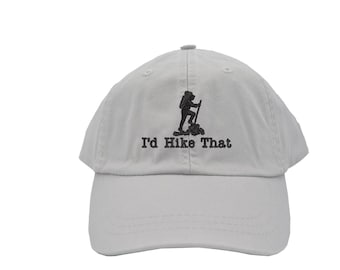 I'd Hike That Baseball Cap: Embroidered Hiking Dad Hat