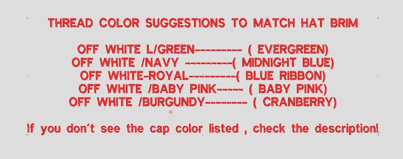 May include: A light grey informational chart with red text titled THREAD COLOR SUGGESTIONS TO MATCH HAT BRIM. It lists colour pairings like OFF WHITE L/GREEN (EVERGREEN), OFF WHITE /NAVY (MIDNIGHT BLUE), and ends with If you don't see the cap colour listed, check the description!