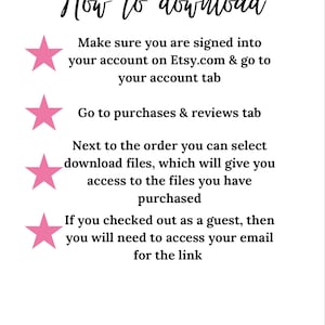 May include: Pink stars with white outlines point to a list of instructions on how to download digital files purchased on Etsy.com. The text reads: "Now to download. Make sure you are signed into your account on Etsy.com & go to your account tab. Go to purchases & reviews tab. Next to the order you can select download files, which will give you access to the files you have purchased. If you checked out as a guest, then you will need to access your email for the link."