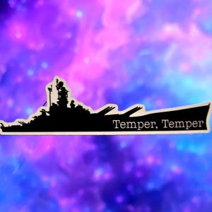 May include: Black silhouette sticker of a battleship with the text "Temper, Temper" in a white rectangle. The background is a colorful blend of purple, blue, and pink hues, resembling a nebula.