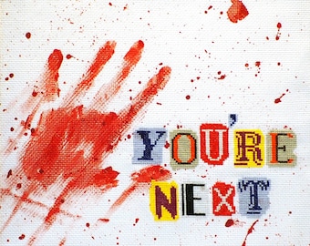 You're Next Custom-Finish on choice of Aida - Unframed