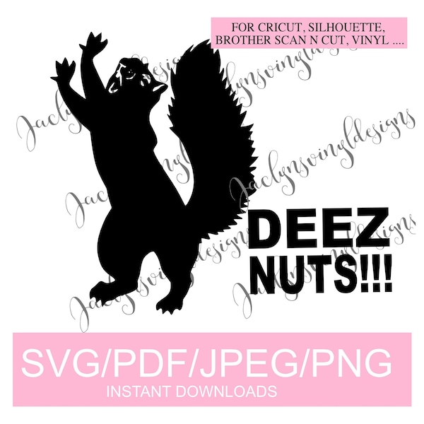 Digital Download- Deez Nuts SVG, PNG, PDF, jpeg- Downloadable Files for Crafting