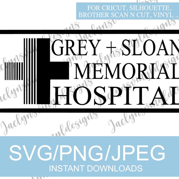 Digital Download- Grey Sloan Memorial Design- Greys Anatomy For Cricut, Brother, Silhouette Cut File, SVG File Download For Crafting