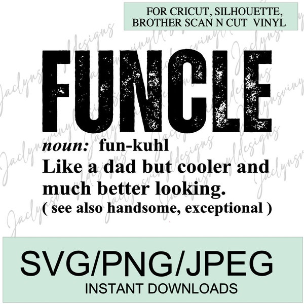 Digital Download- Funcle ( Fun-Uncle)  Design For Tshirt or Sweater DIY- Cricut/ Silhouette Makers, Fathers Day, Husband, Brother Uncle Gift